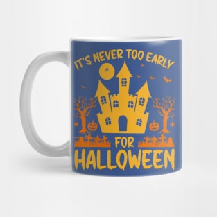 It's Never Too Early for Halloween 2 Mug